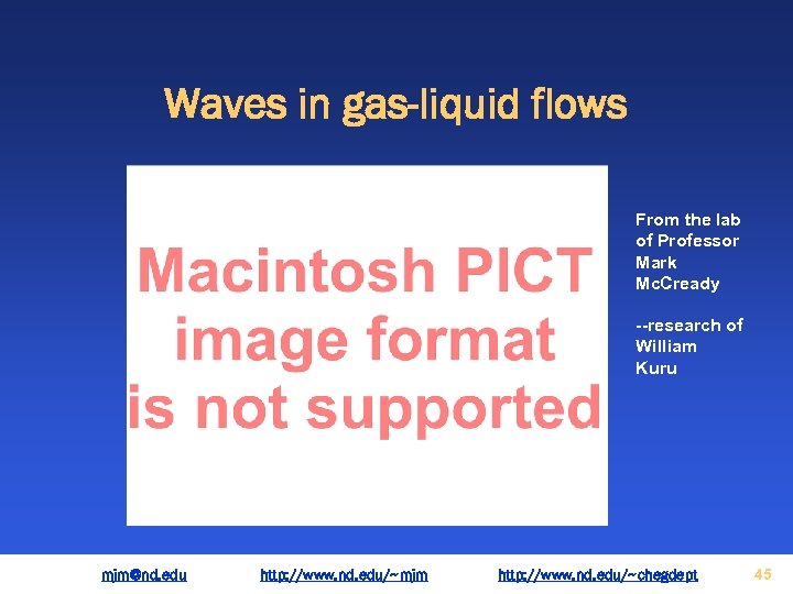 Waves in gas-liquid flows From the lab of Professor Mark Mc. Cready --research of