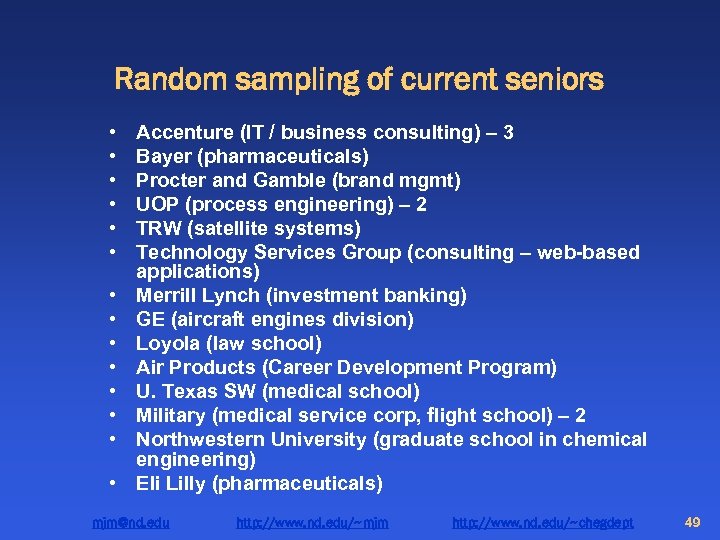 Random sampling of current seniors • • • • Accenture (IT / business consulting)