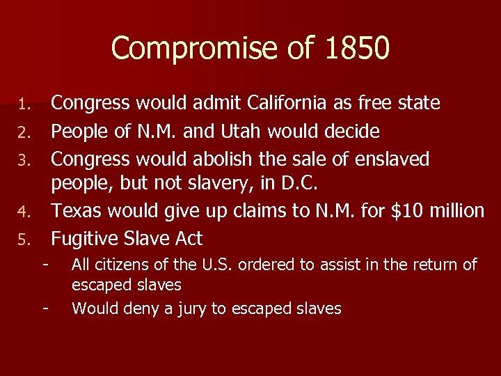 Compromise of 1850 Congress would admit California as free state People of N. M.