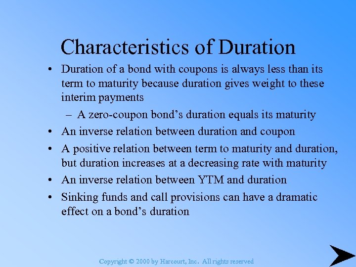Characteristics of Duration • Duration of a bond with coupons is always less than