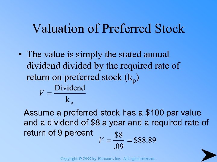 Valuation of Preferred Stock • The value is simply the stated annual dividend divided