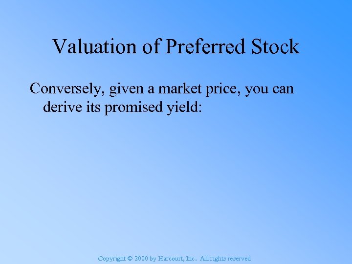 Valuation of Preferred Stock Conversely, given a market price, you can derive its promised