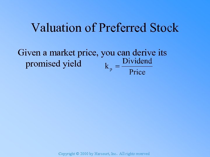 Valuation of Preferred Stock Given a market price, you can derive its promised yield