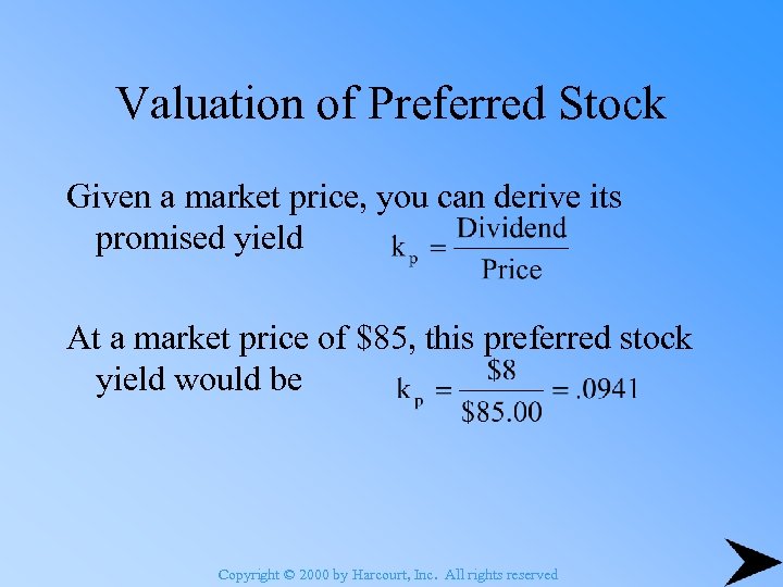 Valuation of Preferred Stock Given a market price, you can derive its promised yield