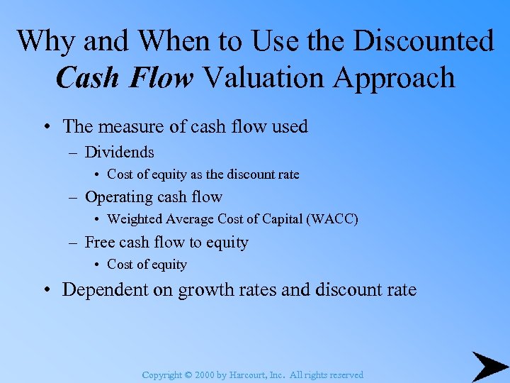 Why and When to Use the Discounted Cash Flow Valuation Approach • The measure