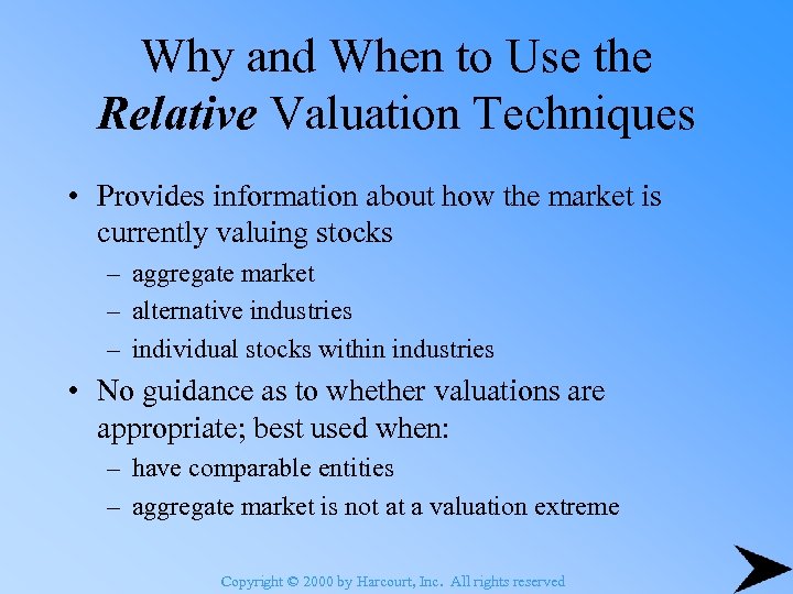 Why and When to Use the Relative Valuation Techniques • Provides information about how