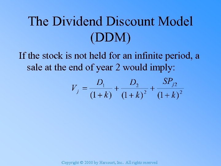 The Dividend Discount Model (DDM) If the stock is not held for an infinite
