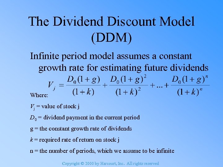The Dividend Discount Model (DDM) Infinite period model assumes a constant growth rate for