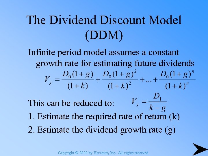 The Dividend Discount Model (DDM) Infinite period model assumes a constant growth rate for