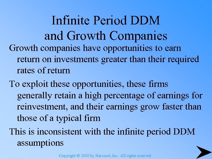 Infinite Period DDM and Growth Companies Growth companies have opportunities to earn return on