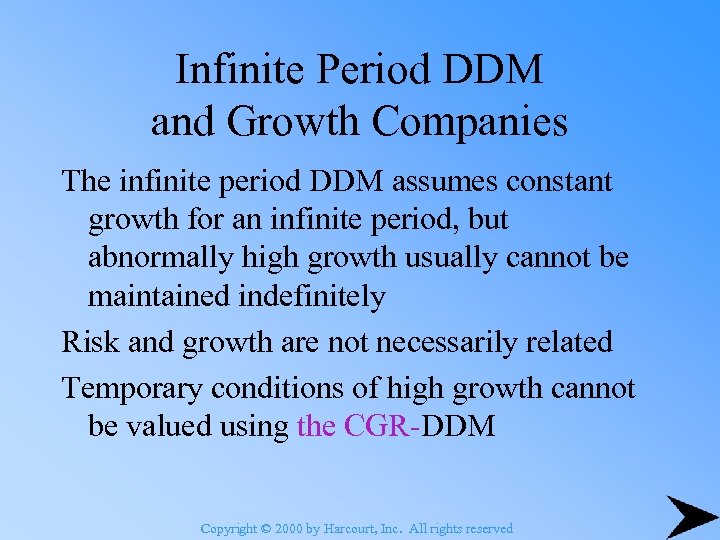 Infinite Period DDM and Growth Companies The infinite period DDM assumes constant growth for
