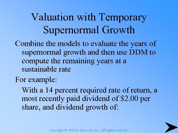 Valuation with Temporary Supernormal Growth Combine the models to evaluate the years of supernormal