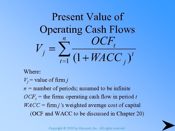 Present Value of Operating Cash Flows Where: Vj = value of firm j n