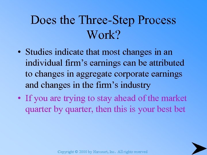 Does the Three-Step Process Work? • Studies indicate that most changes in an individual