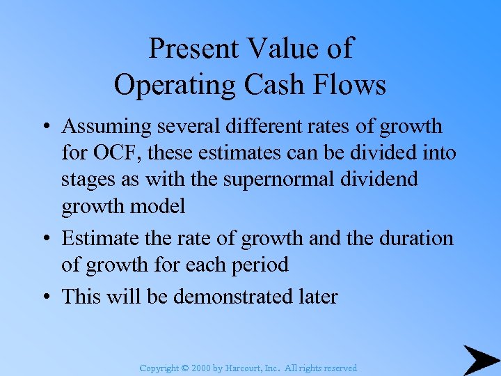 Present Value of Operating Cash Flows • Assuming several different rates of growth for