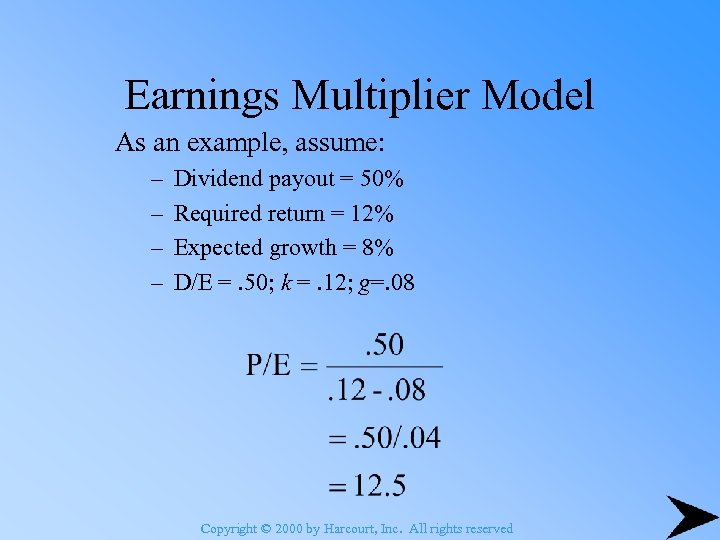 Earnings Multiplier Model As an example, assume: – – Dividend payout = 50% Required