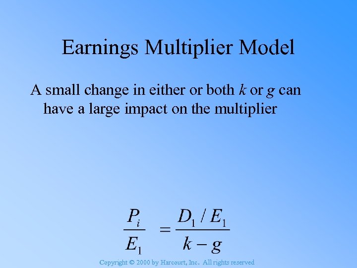 Earnings Multiplier Model A small change in either or both k or g can