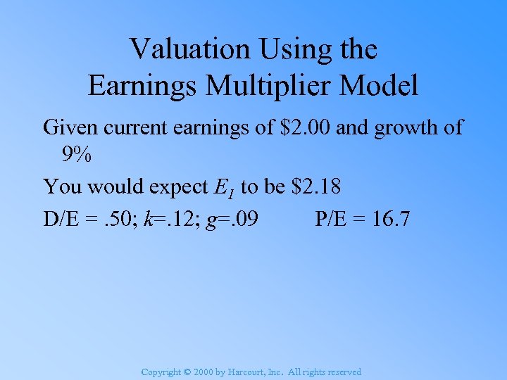 Valuation Using the Earnings Multiplier Model Given current earnings of $2. 00 and growth