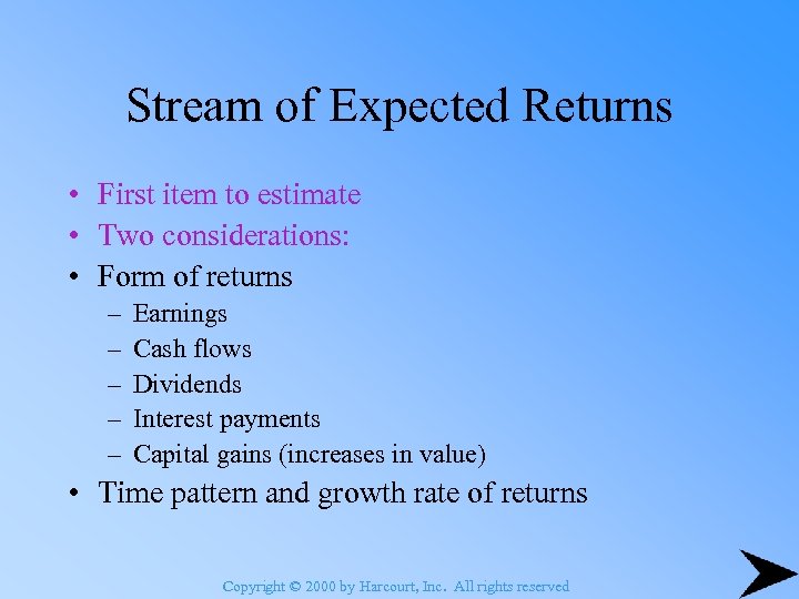 Stream of Expected Returns • First item to estimate • Two considerations: • Form