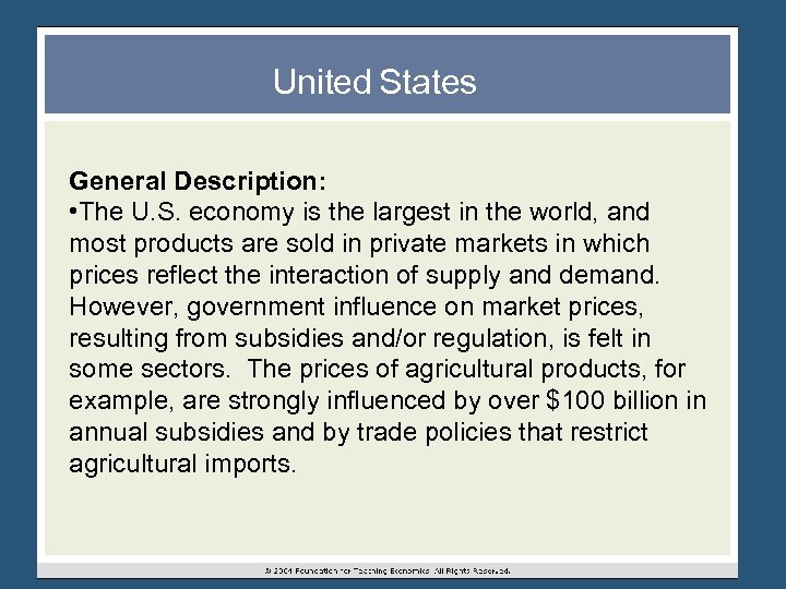 United States General Description: • The U. S. economy is the largest in the
