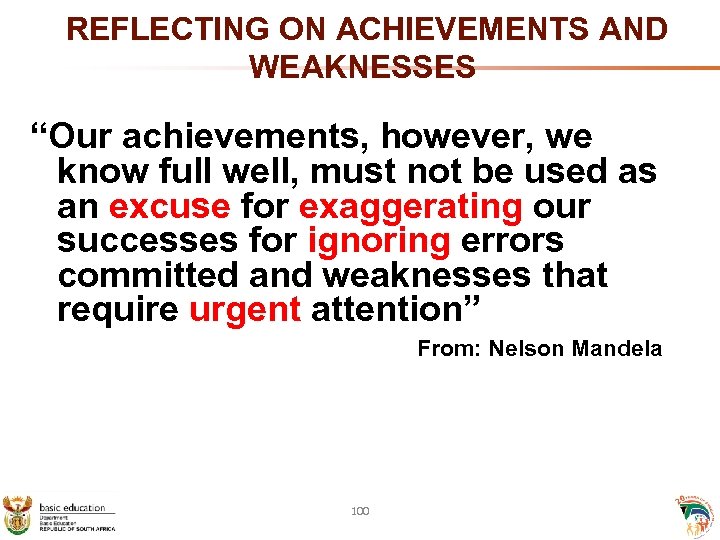  REFLECTING ON ACHIEVEMENTS AND WEAKNESSES “Our achievements, however, we know full well, must