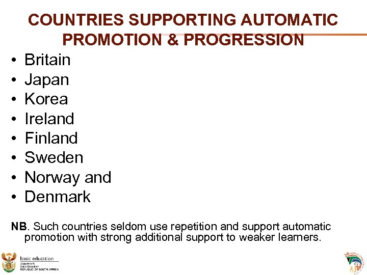  • • COUNTRIES SUPPORTING AUTOMATIC PROMOTION & PROGRESSION Britain Japan Korea Ireland Finland