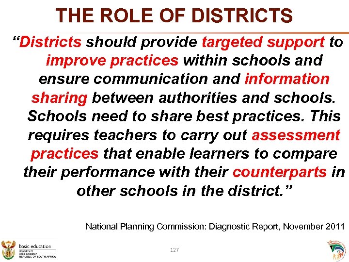 THE ROLE OF DISTRICTS “Districts should provide targeted support to improve practices within schools