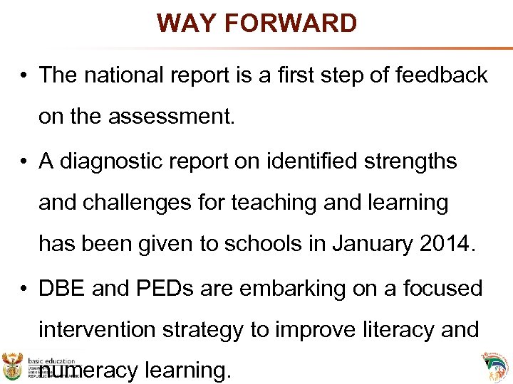 WAY FORWARD • The national report is a first step of feedback on the