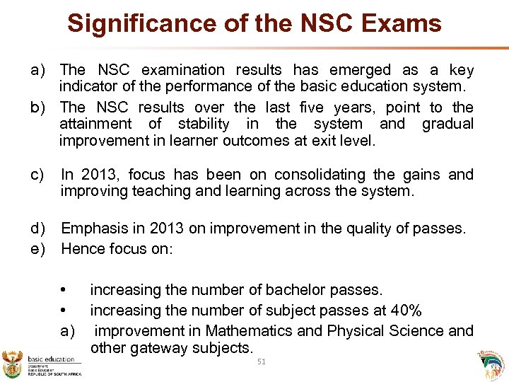Significance of the NSC Exams a) The NSC examination results has emerged as a