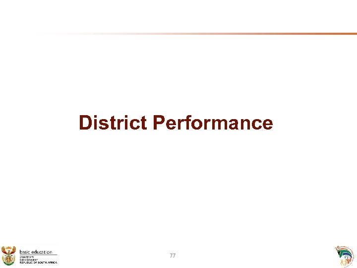 District Performance 77 