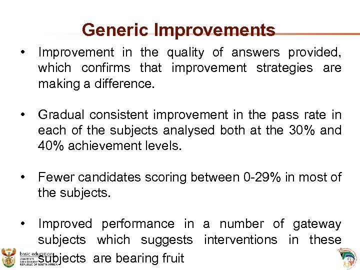 Generic Improvements • Improvement in the quality of answers provided, which confirms that improvement