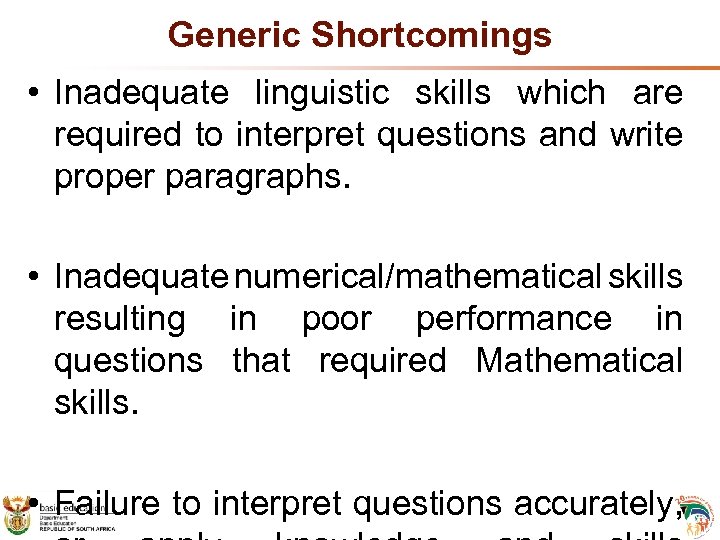 Generic Shortcomings • Inadequate linguistic skills which are required to interpret questions and write