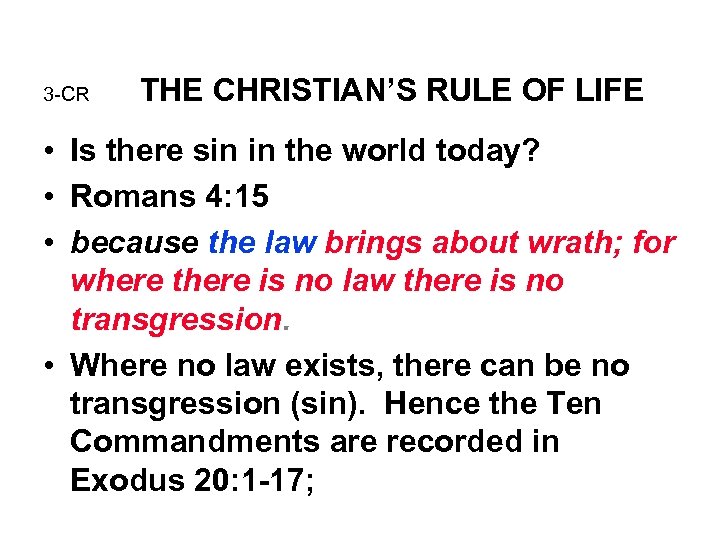3 -CR THE CHRISTIAN’S RULE OF LIFE • Is there sin in the world