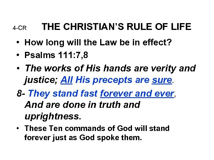 4 -CR THE CHRISTIAN’S RULE OF LIFE • How long will the Law be