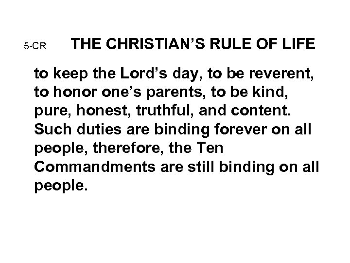 5 -CR THE CHRISTIAN’S RULE OF LIFE to keep the Lord’s day, to be