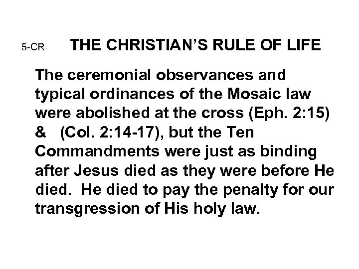 5 -CR THE CHRISTIAN’S RULE OF LIFE The ceremonial observances and typical ordinances of