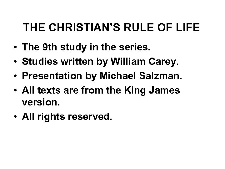 THE CHRISTIAN’S RULE OF LIFE • • The 9 th study in the series.
