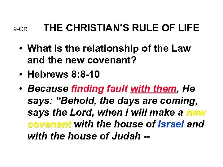 9 -CR THE CHRISTIAN’S RULE OF LIFE • What is the relationship of the