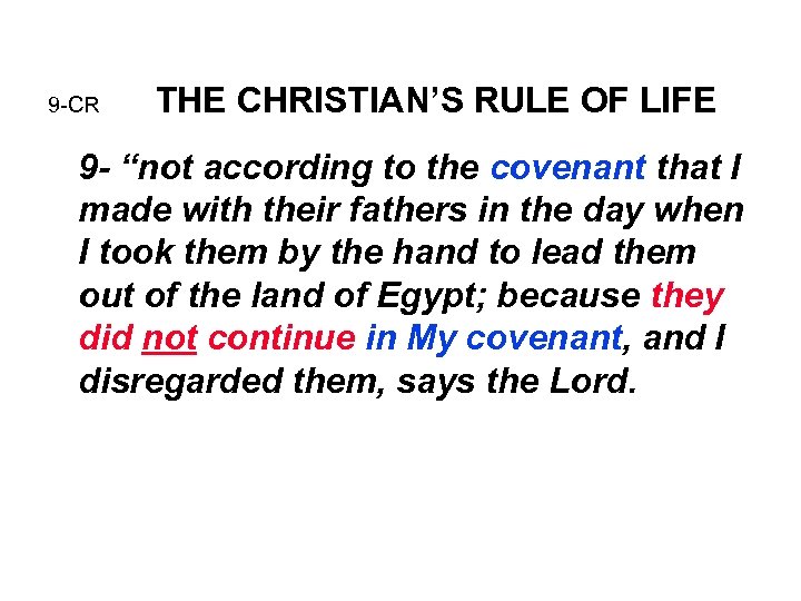 9 -CR THE CHRISTIAN’S RULE OF LIFE 9 - “not according to the covenant
