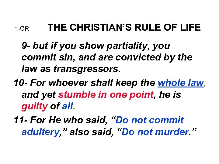 1 -CR THE CHRISTIAN’S RULE OF LIFE 9 - but if you show partiality,