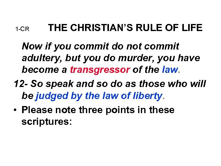 1 -CR THE CHRISTIAN’S RULE OF LIFE Now if you commit do not commit