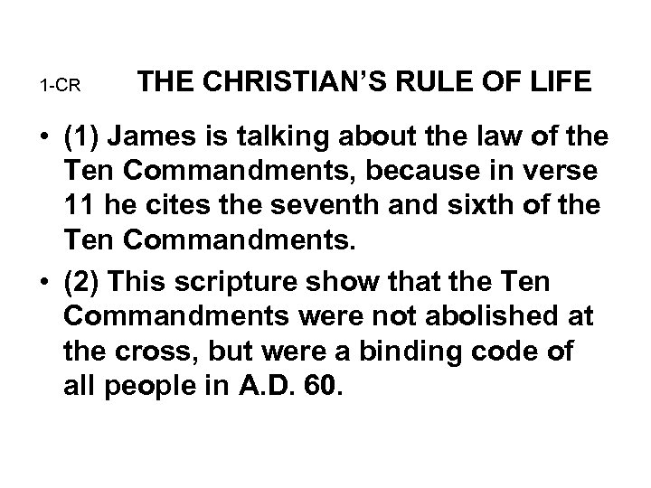 1 -CR THE CHRISTIAN’S RULE OF LIFE • (1) James is talking about the