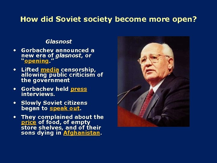 How did Soviet society become more open? Glasnost • Gorbachev announced a new era
