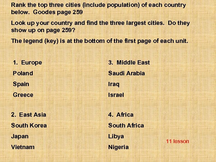 Rank the top three cities (include population) of each country below. Goodes page 259