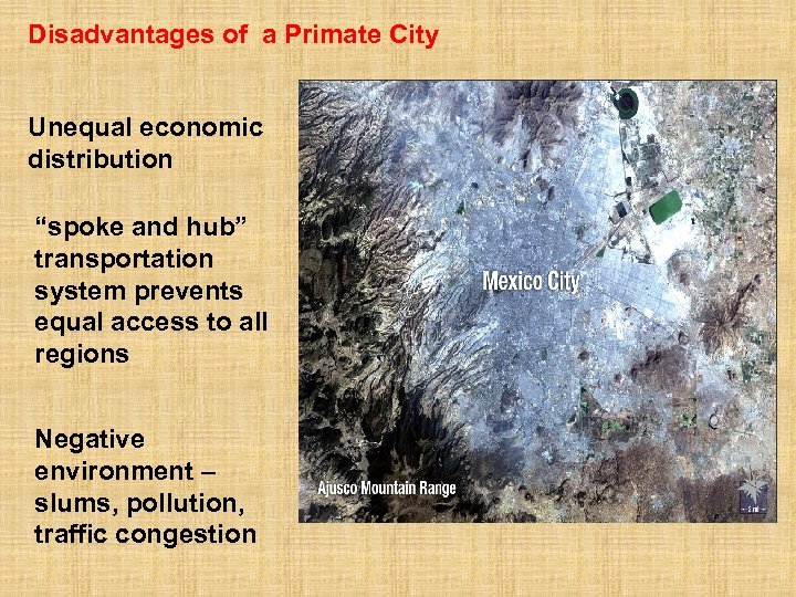 Disadvantages of a Primate City Unequal economic distribution “spoke and hub” transportation system prevents