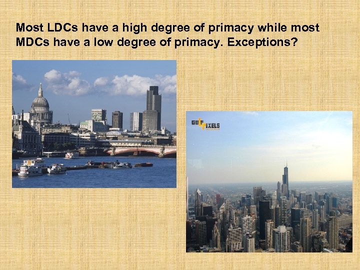 Most LDCs have a high degree of primacy while most MDCs have a low