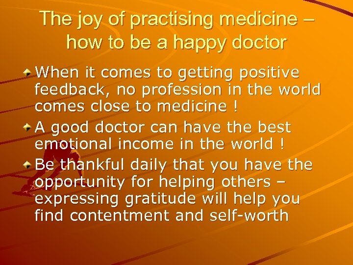 The joy of practising medicine – how to be a happy doctor When it
