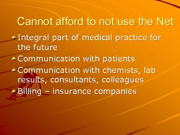 Cannot afford to not use the Net Integral part of medical practice for the
