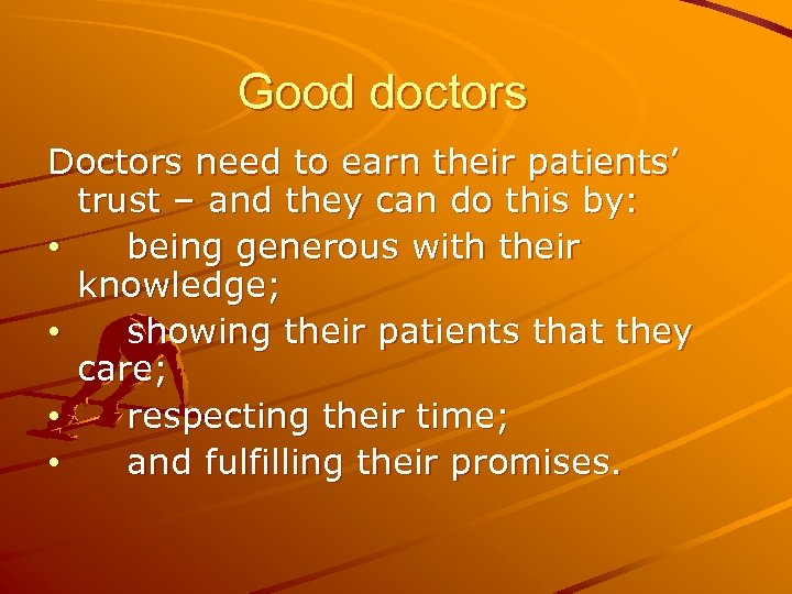 Good doctors Doctors need to earn their patients’ trust – and they can do