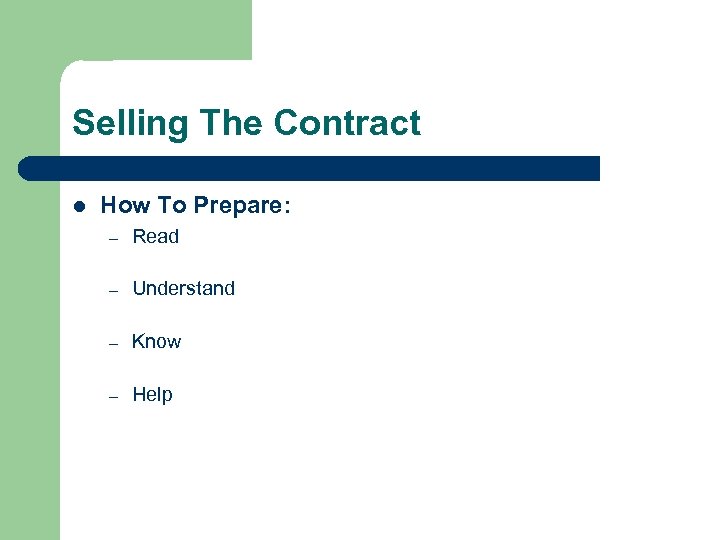 Selling The Contract l How To Prepare: – Read – Understand – Know –